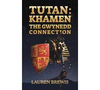TUTAN:KHAMEN The Gwynedd Connection