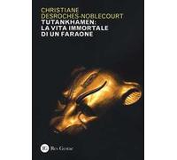 Tutankhamen: la vita immortale di un faraone