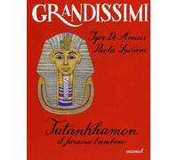 Tutankhamon. Il faraone bambino. Ediz. a colori