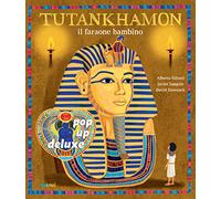 Tutankhamon il faraone bambino. Ediz. deluxe