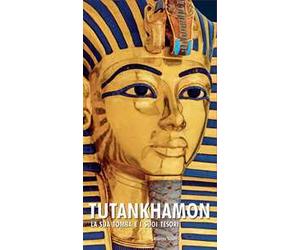 Tutankhamon. La sua tomba e i suoi tesori
