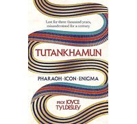 Tutankhamun - Pharaoh, Icon, Enigma: Lost for three thousand years, misunderstood for a century