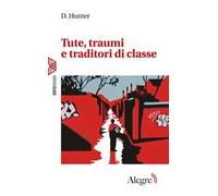 Tute, traumi e traditori di classe