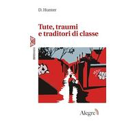 Tute, traumi e traditori di classe