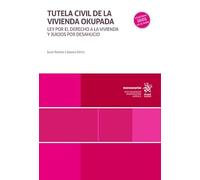 Tutela civil de la vivienda okupada. Ley por el derecho a la vivienda y juicios por desahucio