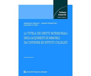 Tutela Dei Diritti Patrimoniali Di Acquirenti Di Immobili Da Costruire