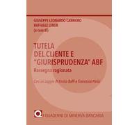 Tutela del cliente e «giurisprudenza» ABF. Rassegna ragionata