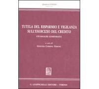 Tutela del risparmio e vigilanza sull'esercizio del credito. Un'analisi comparata