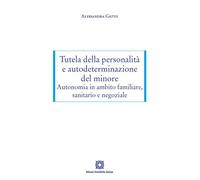 Tutela della personalità e autodeterminazione del minore. Autonom