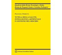 Tutela della salute, intelligenza artificiale e gestione del rischio