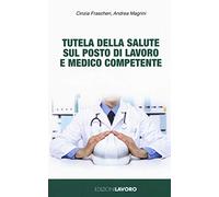 Tutela della salute sul posto di lavoro e medico competente