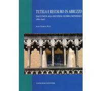 Tutela e restauro in Abruzzo. Dall'unità alla seconda guerra mondiale (1860-1940