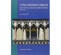 Tutela e restauro in Abruzzo. Dall'unità alla seconda guerra mondiale (1860-1940)