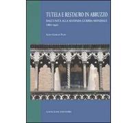 Tutela e restauro in Abruzzo. Dall'unità alla seconda guerra mondiale (1860-1940)