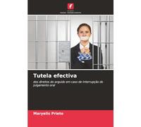 Tutela efectiva: dos direitos do arguido em caso de interrupção do julgamento oral