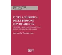 Tutela giuridica delle persone con disabilità. Diritti e libertà fondamentali delle persone diversabili