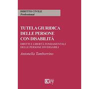 Tutela giuridica delle persone con disabilità. Diritti e libertà fondamentali delle persone diversabili