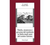 Tutela, sicurezza e governo del territorio in Italia negli anni del centro-sinistra