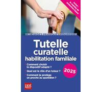 Tutelle, curatelle, habilitation familiale: Comment choisir le dispositif adapté ?, Quel est le rôle d'un tuteur ?, Comment je protège un proche au quotidien ?