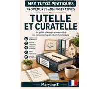 Tutelle et curatelle: Le guide clair pour comprendre les mesures de protection des majeurs.