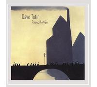 Tutin, Dave - Raised In Vain: Afterthought