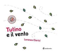 Tutino e il vento. Ediz. a colori