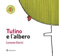 Tutino e l'albero. Ediz. a colori