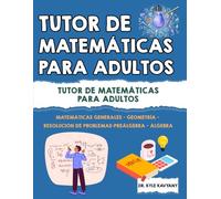 Tutor de matemáticas para adultos: Matemáticas básicas y avanzadas, fáciles para estudiantes adultos