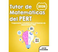 Tutor de Matemáticas PERT 2026: “Guía de Estudio de Matemáticas PERT 2026 con Preguntas de Práctica”