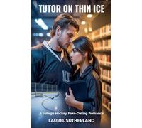 Tutor on Thin Ice A College Hockey Fake-Dating Romance