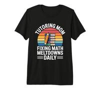 Tutoraggio Mamma Fissaggio Matematica Meltdowns Quotidiano retrò Maglietta Premium