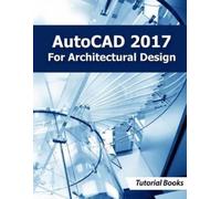 Tutorial Books AutoCAD 2017 For Architectural Design (Tascabile)