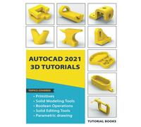 Tutorial Books AutoCAD 2021 3D Tutorials (Tascabile)