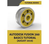 Tutorial Books Autodesk Fusion 360 Basics Tutorial (August 2019) (Tascabile)