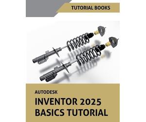 Tutorial Books Autodesk Inventor 2025 Basics Tutorial (Tascabile)