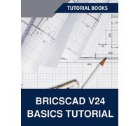 Tutorial Books BricsCAD V24 Basics Tutorial (Tascabile)