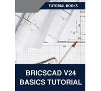 Tutorial Books BricsCAD V24 Basics Tutorial (Tascabile)