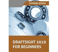 Tutorial Books Draftsight 2019 For Beginners (Tascabile)