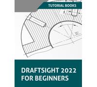 TUTORIAL BOOKS Draftsight 2022 For Beginners (Tascabile)