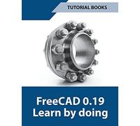 Tutorial Books Freecad 0.19 Learn By Doing (Tascabile)