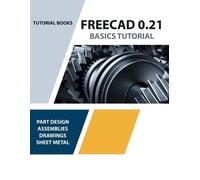Tutorial Books FreeCAD 0.21 Basics Tutorial (Tascabile)
