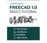 Tutorial Books FreeCAD 1.0 Basics Tutorial (Tascabile)