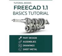Tutorial Books FreeCAD 1.1 Basics Tutorial (Tascabile)