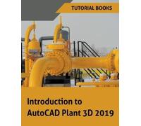 Tutorial Books Introduction to AutoCAD Plant 3D 2019 (Tascabile)