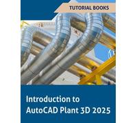 Tutorial Books Introduction to AutoCAD Plant 3D 2025 (COLORED) (Tascabile)
