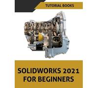 Tutorial Books SOLIDWORKS 2021 For Beginners (Tascabile)