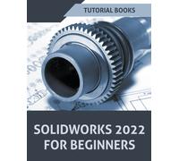 Tutorial Books Solidworks 2022 For Beginners (Tascabile)