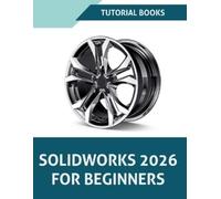 Tutorial Books SOLIDWORKS 2026 For Beginners (Tascabile)