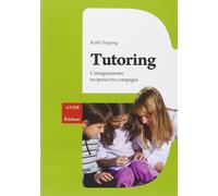 Tutoring. L'insegnamento reciproco tra compagni [Paperback] [Sep 04, 2014] Toppi