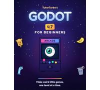 TutorTurbo's Godot 4.7 For Beginners: Make Weird Little Games, One Level at a Time